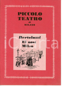 Giornale, rivista storica 1955 MILANO Piccolo Teatro EL NOST MILAN di Carlo BERTOLAZZI Giorgio STREHLER 1