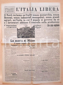 Giornale, rivista storica 1945 L'ITALIA LIBERA Morte di Hitler - Il Nord reclama un'Italia senza monarchia 1