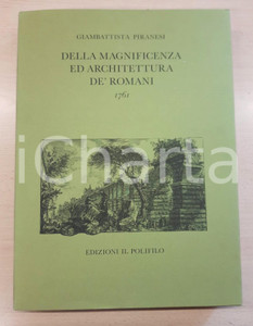 Libro, pubblicazione d epoca 1993 G. B. PIRANESI Della magnificenza ed architettura de  Romani IL POLIFILO 1
