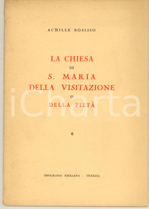 Libro, pubblicazione d epoca 1951 VENEZIA Achille BOSISIO Chiesa di S. Maria della Visitazione o della Pietà 1