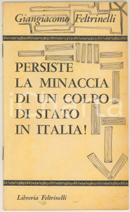 Libro, pubblicazione d epoca 1968 G. FELTRINELLI Persiste la minaccia di un colpo di Stato in Italia! RARO 1