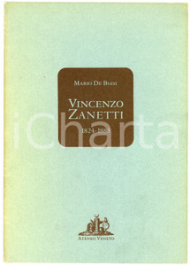 Libro, pubblicazione d epoca 1984 Mario DE BIASI Vincenzo Zanetti 1824  1883 Edizione ATENEO VENETO 1