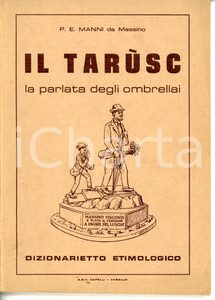 Libro, pubblicazione d epoca 1973 P.E. MANNI DE MASSINO Tarùsc  La parlata degli ombrellai  Dizionarietto 1