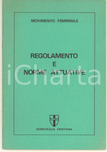Libro, pubblicazione d epoca 1985 DEMOCRAZIA CRISTIANA Movimento Femminile  Regolamento e norme attuative 1
