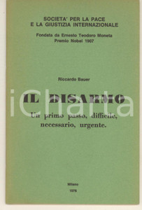 Libro, pubblicazione d epoca 1976 Riccardo BAUER Il disarmo  Un primo passo Società per la pace 1