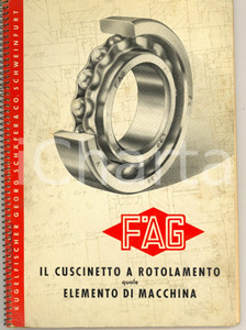 Materiale pubblicitario d’epoca 1950 ca Ditta FAG Il cuscinetto a rotolamento elemento di macchina 101 pp. 1