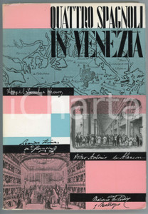 Libro, pubblicazione d epoca 1957 QUATTRO SPAGNOLI IN VENEZIA Ferdinando Ongania Editore 318 pagg. 1