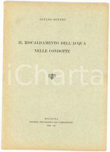 Libro, pubblicazione d epoca 1931 Giulio SUPINO Riscaldamento dell acqua nelle condotte  Pubblicazione 1 1