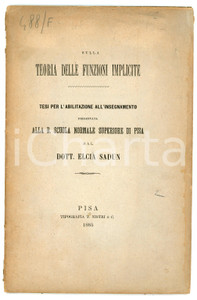 Libro, pubblicazione d epoca 1885 Elcia SADUN Sulla teoria delle funzioni implicite  Tip. NISTRI  PISA 1
