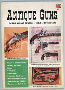 Libro, pubblicazione d epoca 1956 Hank WIEAND BOWMAN Antique guns FAWCETT BOOK 323 Second printing 1