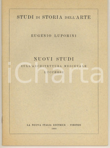 Libro, pubblicazione d epoca 1953 Eugenio LUPORINI Nuovi studi sull architettura medievale lucchese 22 pp. 1