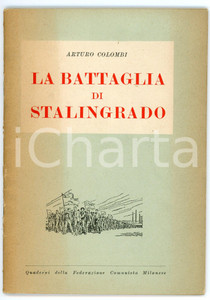 Libro, pubblicazione d epoca 1953 Arturo COLOMBI La battaglia di Stalingrado  Federazione Comunista Milanese 1