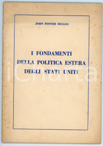 Libro, pubblicazione d epoca 1958 John FOSTER DULLES Fondamenti della politica estera degli Stati Uniti USIS 1