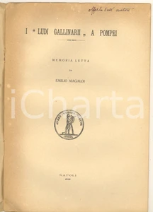 Libro, pubblicazione d epoca 1929 NAPOLI Emilio MAGALDI I Ludi Gallinarii a Pompei Invio AUTOGRAFO 1