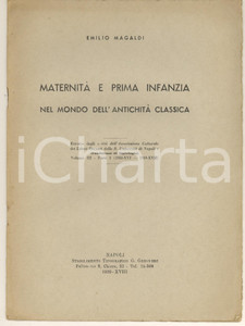 Libro, pubblicazione d epoca 1939 NAPOLI Emilio MAGALDI Maternità e prima infanzia nell antichità classica 1