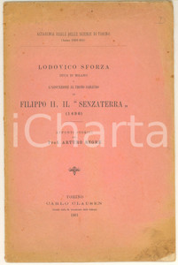 Libro, pubblicazione d epoca 1901 Arturo SEGRE Lodovico Sforza e assunzione al trono di Filippo II Senzaterra 1