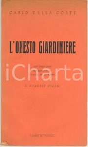 Libro, pubblicazione d epoca 1957 Carlo DELLA CORTE L onesto giardiniere  Cinque opere di S. ZANUTTO OLGENI 1