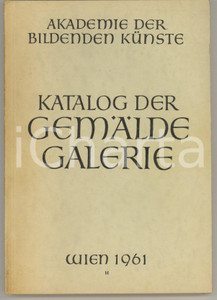 Libro, pubblicazione d epoca 1961 WIEN Akademie der Bildenden Kunste  Katalog der Gemalde galerie 1
