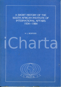 Libro, pubblicazione d epoca 1984 A.L. BOSTOCK Short history of South African Institute International Affairs 1
