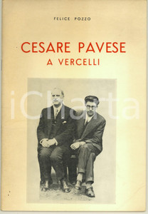 Libro, pubblicazione d epoca 1972 Felice POZZO Cesare Pavese a Vercelli  Prefazione Alberto FASANO 1