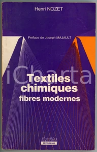 Libro, pubblicazione d epoca 1976 Henri NOZET Textiles chimiques  Fibres modernes Editeur EYROLLES 1