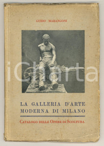 Libro, pubblicazione d epoca 1930 ca Guido MARANGONI La Galleria d Arte Moderna di Milano Catalogo scultura 1