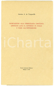 Libro, pubblicazione d epoca 1978 Antoine A. DE TOCQUEVILLE Esortazione alla Democrazia Cristiana RARO 1