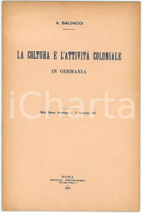 Libro, pubblicazione d epoca 1907 Antonio BALDACCI La coltura e l attività coloniale in Germania 1