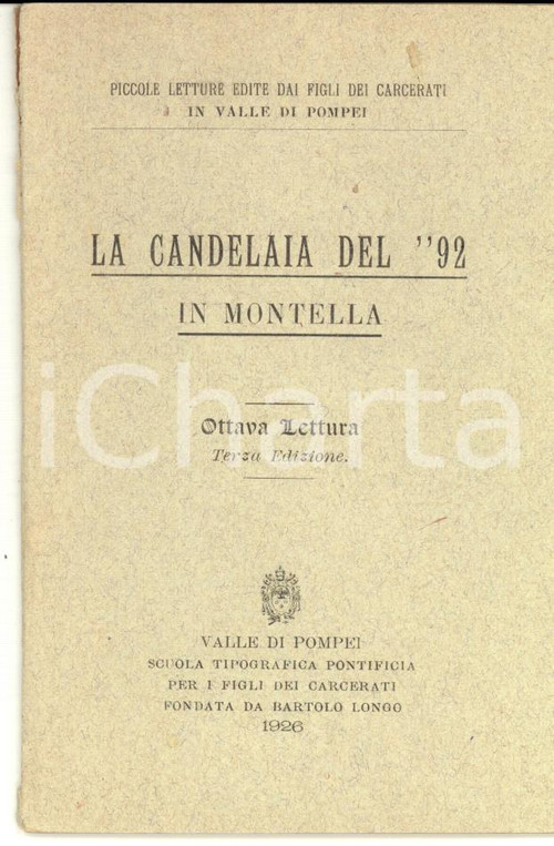 Libro, pubblicazione d epoca 1926 VALLE DI POMPEI NA Bartolo LONGO La candelaia del  92 in Montella 1