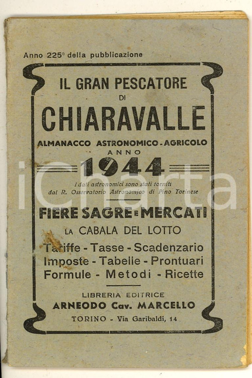 1944 GRAN PESCATORE DI CHIARAVALLE Almanacco Universale Cabala per giuoco lotto DATA: 1944TITOLO: ALMANACCO UNIVERSALE DEL GRAN PESCATORE DI CHIARAVALLEDESCRIZIONE: Almanacco illustrato d'epoca; con cabala per il gioco del lotto.FORMATO: cm 7 x 10CONDIZIONI: POOR (buone condizioni generali, ma asportazione di una pagina, sbrecciature al dorso, legatura lenta nella parte finale e macchie in copertina) Pubblicazione d'epoca, originale, autentica.    originale e autentica 1