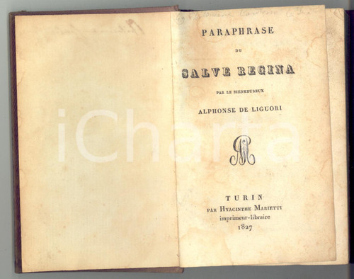 1827 Alphonse DE LIGUORI Paraphrase du Salve Regina *Edition Hyacinthe MANETTI Legatura in tela, titoli dorati al dorso-PAGINE: 296DIMENSIONI: cm 9 x 13CONDIZIONI: FAIREDITORE: Marietti - Torino    originale e autentica 1