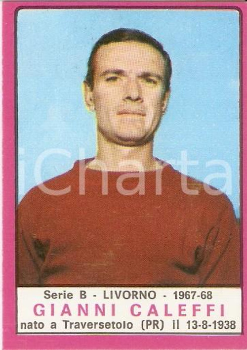 PANINI - CALCIATORI 1967 - 1968 Figurina Gianni CALEFFI *Serie B LIVORNO