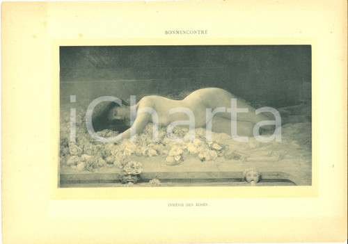 1910 ca BONNENCONTRE Ivresse des roses - Nu féminin Stampa EROTICA VINTAGE 30x20