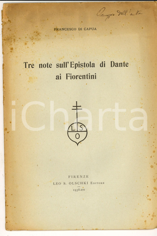 1938 Francesco DI CAPUA Tre note sull'Epistola di Dante*Invio AUTOGRAFO OLSCHKI   Pubblicazione d'epoca, con invio autografo. CONDIZIONI: POOR (buone condizioni interne, ma macchie marginali)PAGINE: 15    originale e autentica 1