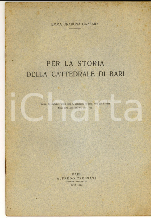 1943 Emma ORABONA GAZZARA Per la storia della cattedrale di Bari *Autografo Pubblicazione con invio autografo. CONDIZIONI: FAIR PAGINE: 24        originale e autentica 1