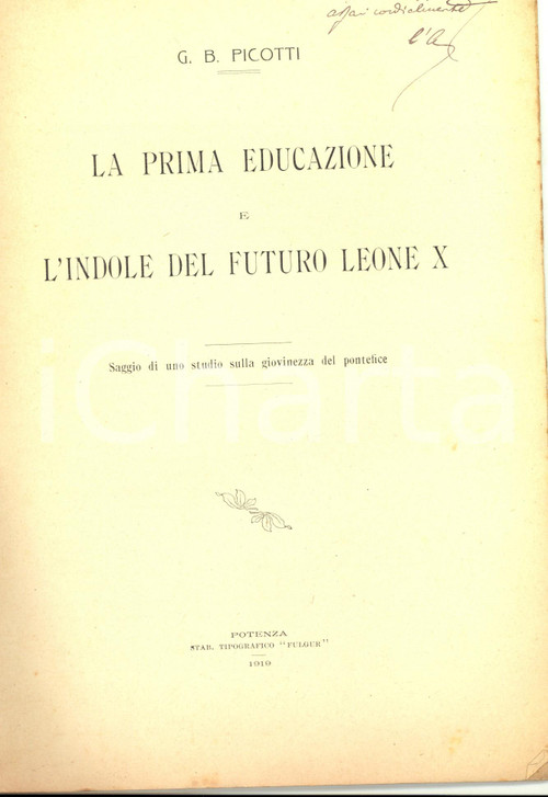 1919 G. B. PICOTTI La prima educazione del futuro Leone X *Invio AUTOGRAFO CONDIZIONI: FAIRPAGINE: 52    originale e autentica 1