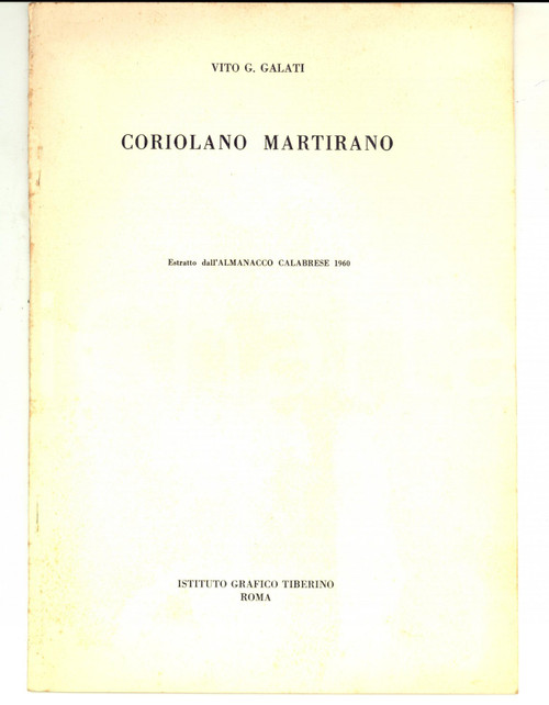 1960 Vito G. GALATI Coriolano marittimo *Estratto "Almanacco calabrese" 16 pp. Pubblicazione d'epoca. CONDIZIONI: FAIR         originale e autentica 1