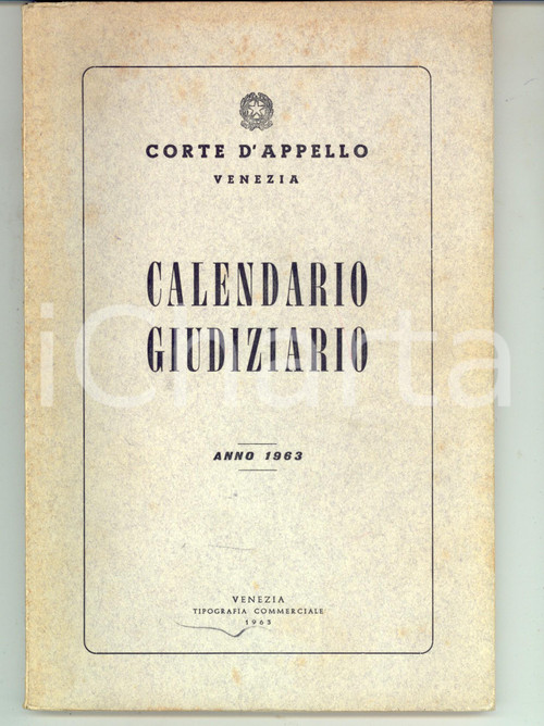 1963 CORTE D'APPELLO VENEZIA Calendario giudiziario *Pubblicazione 158 pp. CONDIZIONI: G (ma lievi bruniture in copertina)PAGINE: 158    originale e autentica 1