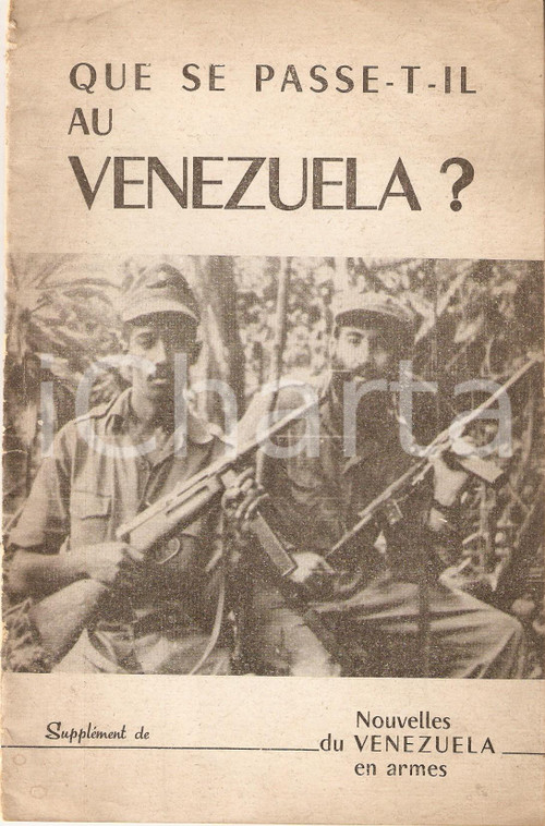 1970 ca QUE SE PASSE-T-IL AU VENEZUELA SupplÃ©ment Nouvelles VENEZUELA en armes Pubblicazione originale d'epoca, spillato.PAGINE: 23CONDIZIONI: POOR (strappi, macchie di inchiostro e bruniture in copertina)    originale e autentica 1
