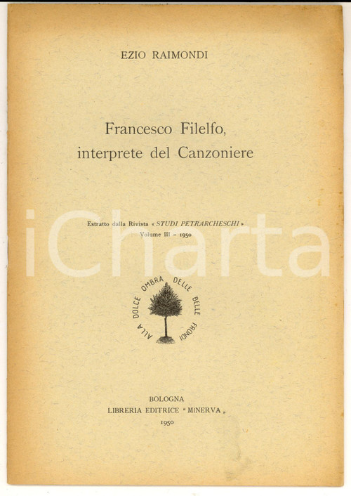 1950 Ezio RAIMONDI Francesco Filelfo, interprete del Canzoniere 22 pp. Pubblicazione d'epoca, estratta da "Studi petrarcheschi". CONDIZIONI: FAIR (lievi piegature e sporadiche sottolineature; piccolo taglio in copertina) PAGINE: 30    originale e autentica 1