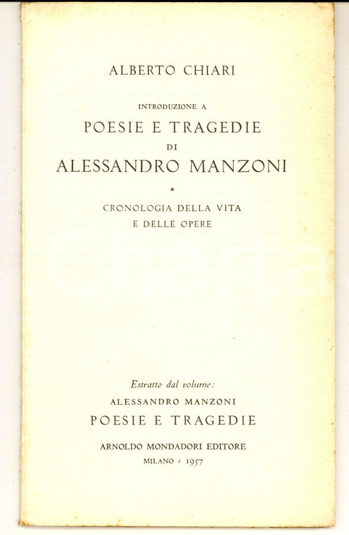 1957 Alberto CHIARI Introduzione a "Poesie e tragedie di Alessandro Manzoni" Pubblicazione d'epoca.Estratto da "Alessandro Manzoni. Poesie e tragedie".CONDIZIONI: G (lievi ingiallimenti in copertina) PAGINE: LXV (65)    originale e autentica 1