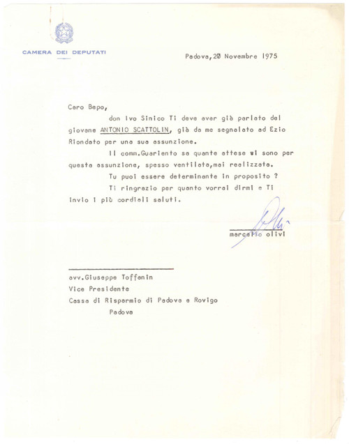 1975 PADOVA On. Marcello OLIVI - Lettera per raccomandazione *AUTOGRAFO Lettera dattiloscritta con firma autografa, su carta intestata della Camera dei Deputati.PAGINE: 1  POOR/danneggiato piegature d'epoca; gualciture al lato destro con lieve ingiallimento; tracce di ruggine al lato superiore; piccoli fori da spillatura  originale e autentica 1