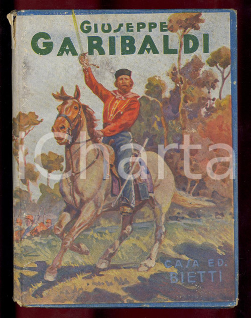 1936 Stefania QUADRIO Giuseppe Garibaldi - Illustrazioni Adolfo MAGRINI *BIETTI