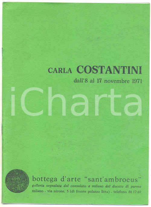 1971 Mario PORTALUPI Carla Costantini - Bottega d'Arte "Sant'Ambroeus" *Opuscolo Pubblicazione d'epoca realizzata in occasione della mostra della pittrice Carla Costantini a Milano dall'8 al 17 novembre 1971. CONDIZIONI: FAIR (lievi gualciture in copertina) FORMATO: 15x21 cm PAGINE: 4    originale e autentica 1
