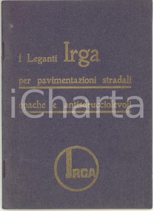 1933 MILANO Leganti IRGA per pavimentazioni stradali - Libretto pubblicitario