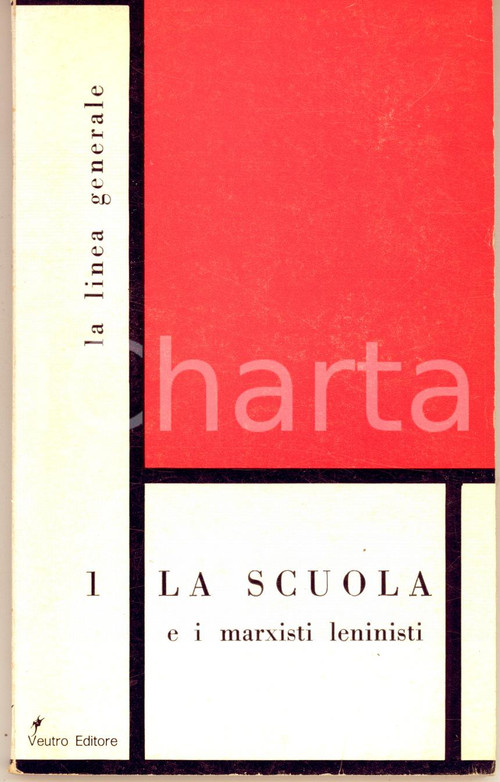 1971 AA.VV. La scuola e i marxisti leninisti - Veutro Editore 110 pp.