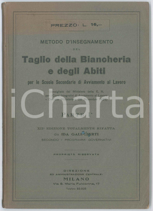 1937 Ida GALIMBERTI Metodo insegnamento taglio della biancheria - Parte I Pubblicazione d'epoca. XII Edizione rifatta secondo i piani governativi.TITOLO: Metodo d'insegnamento del taglio della biancheria e degli abiti per le scuole secondarie di avviamento al lavoro - Parte IEDITORE: Tipografia Giuseppe BestosoPAGINE: 125 POOR/danneggiato Lievi bruniture, mancanza delle prime quattro pagine Formato: 16x24cm originale e autentica 1