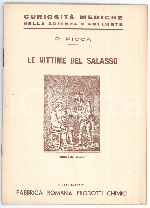 1938 P. PICCA Le vittime del salasso - Fabbrica Romana Prodotti Chimici Pubblicazione illustrata d'epoca. EDITORE: Editrice Fabbrica Romana Prodotti ChimiciCOLLANA: Curiosit&agrave; mediche nella scienza e nell'artePAGINE: 8 FAIR/discreto Lieve piegatura all'angolo inferiore sinistro Formato: 12x18  cm originale e autentica 1