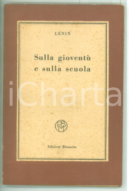 1954 Vladimir LENIN Sulla gioventÃ¹ e sulla scuola - Piccola biblioteca marxista Pubblicazione d'epoca.EDITORE: Edizioni Rinascita - Roma PAGINE: 98 CONDIZIONI: G (ma fioriture in copertina)    originale e autentica 1