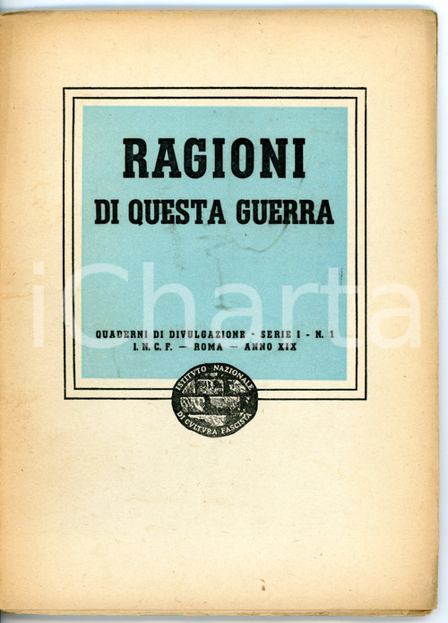 1941 WW2 Ragioni di questa guerra - Istituto Nazionale CULTURA FASCISTA Razzismo 1941RAGIONI DI QUESTA GUERRAQUADERNI DI DIVULGAZIONESERIE 1, N. 1Volume edito dall'Istituto Nazionale di Cultura Fascista e dedicato a illustrare le origini della Seconda Guerra Mondiale, con particolare riferimento alla funzione del razzismo delle potenze dell'Asse come strumento di difesa.CONDIZIONI: FAIR (macchie e lievi piegature in copertina)Roma, Istituto Nazionale di Cultura Fascista44 pagine    originale e autentica 1